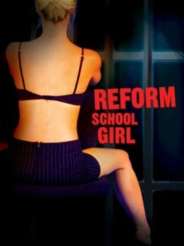 Девочка из исправительной колонии / Reform School Girl (1994) фильм скачать через торрент в хорошем качестве
