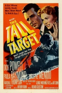 Высокая цель / The Tall Target (1951) фильм скачать через торрент в хорошем качестве