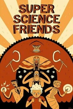 Друзья суперучёные / Super Science Friends (2015) фильм скачать через торрент в хорошем качестве