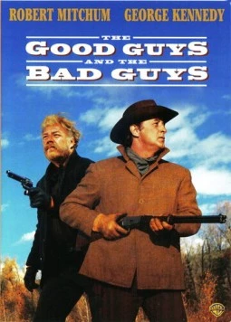 Хорошие, плохие ребята / The Good Guys and the Bad Guys (1969) фильм скачать через торрент в хорошем качестве