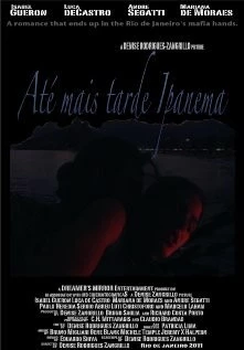 После ночи / Ate Mais Tarde Ipanema (2009) фильм скачать через торрент в хорошем качестве