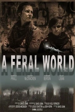 Одичавший мир / A Feral World (2020) фильм скачать через торрент в хорошем качестве