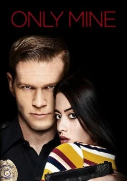 Только моя / Only Mine (2019) фильм скачать через торрент в хорошем качестве