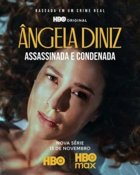 Анджела Диниз: убита и осуждена / Ângela Diniz: Assassinada e Condenada (2025) фильм скачать через торрент в хорошем качестве