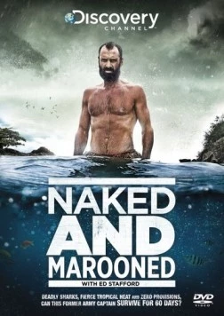 Эд Стэффорд: Голое выживание / Naked and Marooned with Ed Stafford (2014) сериал скачать через торрент в хорошем качестве