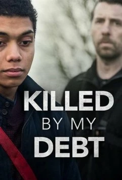 Убийственный долг / Killed by My Debt (2018) фильм скачать через торрент в хорошем качестве