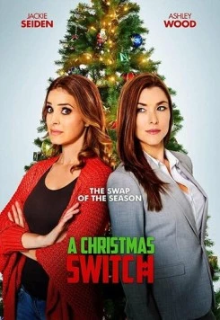 Рождественский обмен / A Christmas Switch (2018) фильм скачать через торрент в хорошем качестве