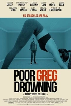 Бедняга Грег идёт ко дну / Poor Greg Drowning (2018) фильм скачать через торрент в хорошем качестве
