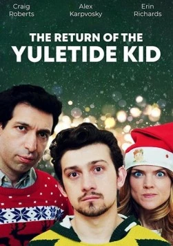 Возвращение рождественского малыша / The Return of The Yuletide Kid (2019) фильм скачать через торрент в хорошем качестве
