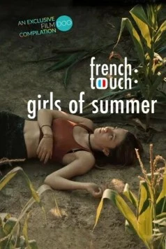Французское прикосновение: Летние девушки / French Touch: Girls of Summer (2019) фильм скачать через торрент в хорошем качестве