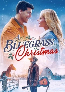 Рождество в стиле блюграсс / A Bluegrass Christmas (2024) фильм скачать через торрент в хорошем качестве