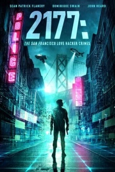 2177: Любовь, хакеры и преступления в Сан-Франциско / 2177: The San Francisco Love Hacker Crimes (2019) фильм скачать через торрент в хорошем качестве